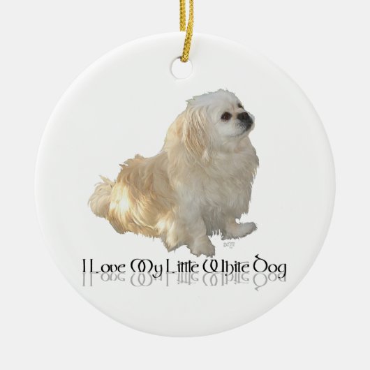 Ik hou van mijn kleine witte hond - Pekingese! Keramisch Ornament (Voorkant)