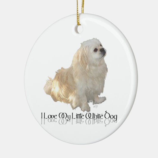 Ik hou van mijn kleine witte hond - Pekingese! Keramisch Ornament (Links)