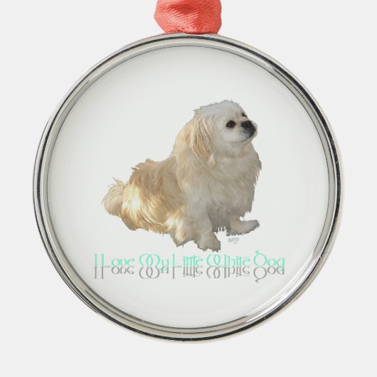 Ik hou van mijn kleine witte hond - Pekingese! Metalen Ornament (Voorkant)