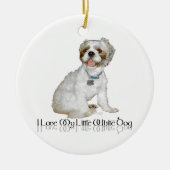 Ik hou van mijn kleine witte hond - Shih Tzu Keramisch Ornament (Voorkant)