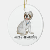 Ik hou van mijn kleine witte hond - Shih Tzu Keramisch Ornament (Links)