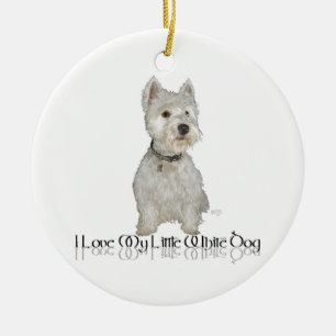 Ik hou van mijn kleine witte hond - Westie Keramisch Ornament