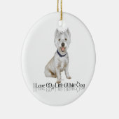 Ik hou van mijn kleine witte hond - Westie Keramisch Ornament (Rechts)