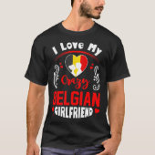 Ik hou van mijn knappe Belgische Vriendin Valentij T-shirt (Voorkant)