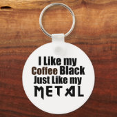 Ik hou van mijn koffie Black net als mijn metaal Sleutelhanger (Voorkant)
