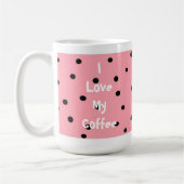 Ik hou van mijn koffie... koffiemok (Links)