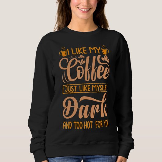 Ik Hou Van Mijn Koffie Net Als Van Myself Donker E Trui (Voorkant)