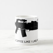 Ik hou van mijn koffie zoals ik van mijn geweer-ko magische mok (Center)