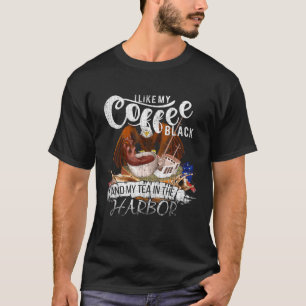 Ik hou van mijn koffie zwart en mijn thee in de ha t-shirt
