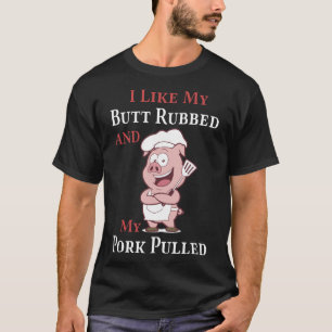 Ik hou van mijn kont en mijn varkensvlees.. t-shirt