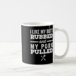 Ik hou van mijn kont gewreven en mijn varkensvlees koffiemok