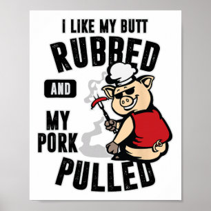 Ik hou van mijn kont gewreven en mijn varkensvlees poster