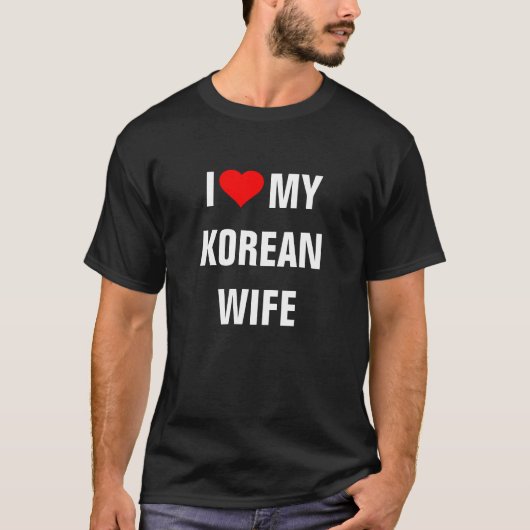 "Ik hou van mijn Koreaanse vrouw" T-shirt (Voorkant)