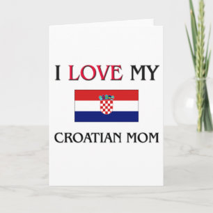 Ik hou van mijn Kroatische moeder Kaart