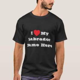 ♥️ Ik hou van mijn Labrador naam hier T-shirt