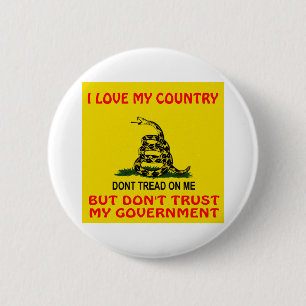 Ik hou van mijn land, maar vertrouw mijn regering  ronde button 5,7 cm