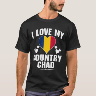 Ik hou van mijn land Tsjaad met de Tsjaadse vlag i T-shirt