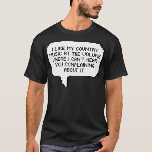 Ik hou van mijn landmuziek in een volume waarin ik t-shirt