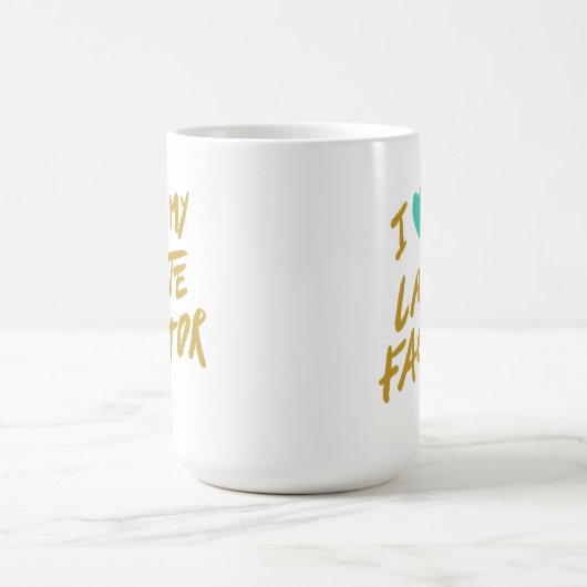 Ik hou van mijn Latte Factor Koffiemok (Center)