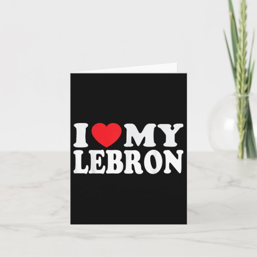 Ik hou van mijn Lebron Grappig ik hart mijn Lebron Kaart (Voorkant)