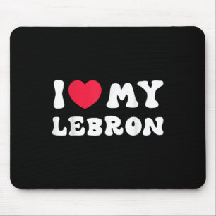 Ik hou van mijn LeBron, ik hart mijn LeBron liefde Muismat