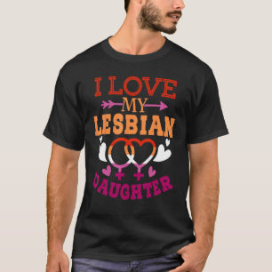 Ik hou van mijn lesbische dochter Proud LGBTQ mam  T-shirt