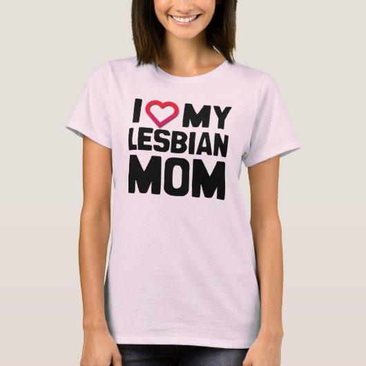 IK HOU VAN MIJN LESBISCHE MOEDER T-SHIRT (Voorkant)