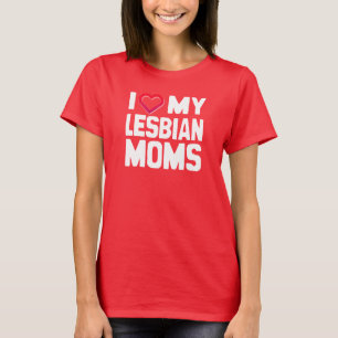 IK HOU VAN MIJN LESBISCHE MOEDERS - -.png T-shirt