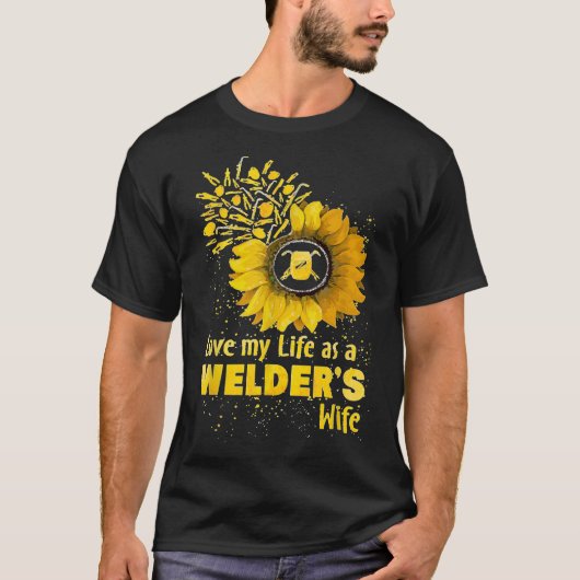 Ik hou van mijn leven als een lasser's vrouw grapp t-shirt (Voorkant)