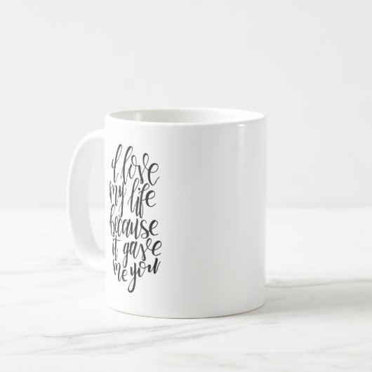 Ik hou van mijn leven omdat het me jouw Mok gaf (Voorkant links)