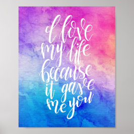 Ik hou van mijn leven omdat het me jouw Poster gaf