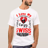 Ik hou van mijn luie Zwitserse Vriendin Valentijn T-shirt (Voorkant)