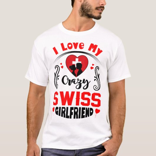 Ik hou van mijn luie Zwitserse Vriendin Valentijn T-shirt (Voorkant)