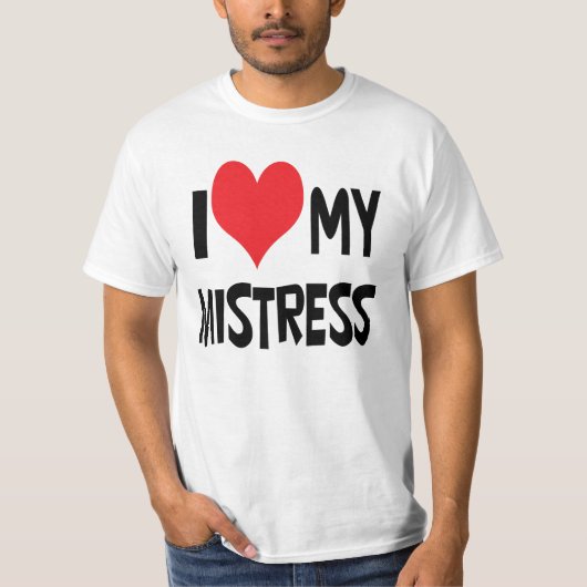 Ik hou van mijn maîtresse. t-shirt (Voorkant)