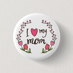 Ik hou van mijn mama Happy Moederdag Pin Button