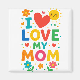 Ik hou van mijn mama magneet