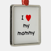 Ik hou van mijn mama metalen ornament (Rechts)