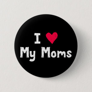 Ik hou van mijn mama's. ronde button 5,7 cm