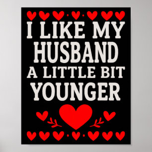 Ik Hou van Mijn Man Een Beetje Jonger Valentijn Poster