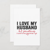 Ik hou van mijn man, maar soms wil ik het uitlijne bedankkaart (Voorkant / Achterkant)
