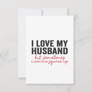 Ik hou van mijn man, maar soms wil ik het uitlijne bedankkaart