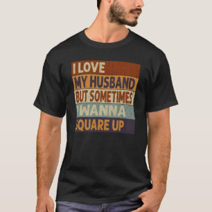 Ik hou van mijn man, maar soms wil ik het uitlijne t-shirt