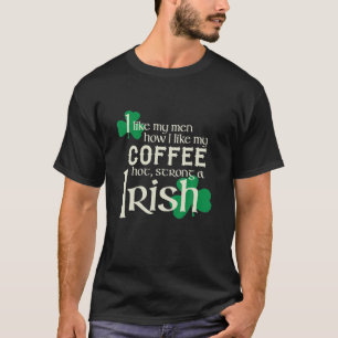 Ik hou van mijn Mannen hoe ik mijn koffie warm vin T-shirt
