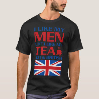 Ik hou van mijn Mannen zoals mijn Tea Hot & Britis T-shirt