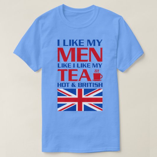 Ik hou van mijn Mannen zoals mijn TeaHot en Brits T-shirt (Design voorkant)