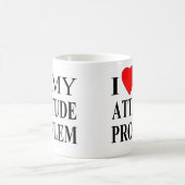 Ik hou van mijn mentaliteitsprobleem koffiemok (Center)