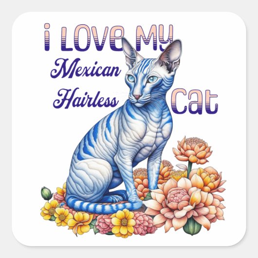 Ik hou van mijn Mexicaanse haarloze kat Vierkante Sticker (Voorkant)