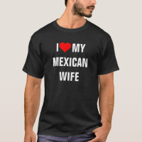 "Ik hou van mijn Mexicaanse vrouw" t-shirt