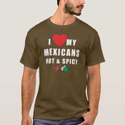 Ik hou van mijn Mexicanen Hot & Spicy T-Shirt (Voorkant)