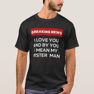 IK HOU VAN MIJN MISTER MAN LEUK SARCASTISCH HUMOR  T-SHIRT